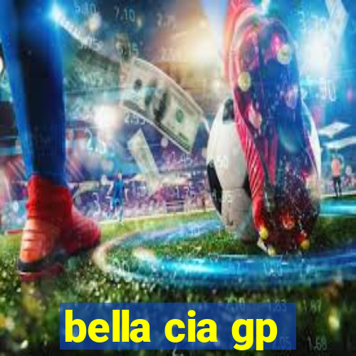 bella cia gp